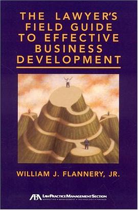 The Lawyer's Field Guide to Effective Business Development