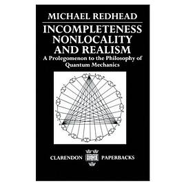 Incompleteness, Nonlocality, and Realism: A Prolegomenon to the Philosophy of Quantum Mechanics pdf epub mobi 电子书 下载