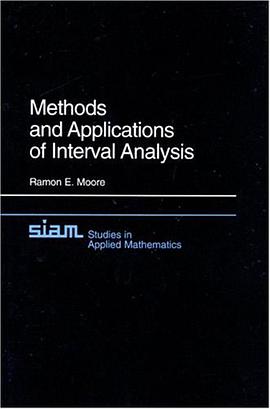 Methods and Applications of Interval Analysis (SIAM Studies in Applied and Numerical Mathematics) pdf epub mobi 电子书 下载