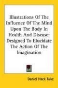 Illustrations Of The Influence Of The Mind Upon The Body In Health And Disease pdf epub mobi 電子書 下載