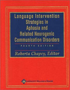 Language Intervention Strategies in Aphasia and Related Neurogenic Communication Disorders pdf epub mobi 电子书 下载