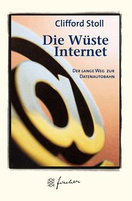 Die Wüste Internet. Jubiläums- Edition. Geisterfahren auf der Datenautobahn. pdf epub mobi 电子书 下载