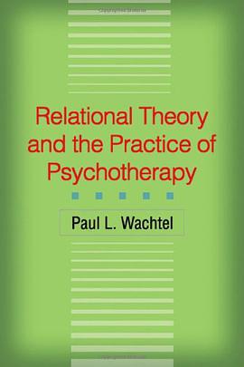 Relational Theory and the Practice of Psychotherapy pdf epub mobi 电子书 下载