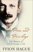 The Pain and the Privilege: The Women in Lloyd George's Life pdf epub mobi 电子书 下载