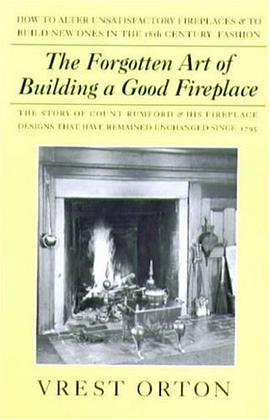 The Forgotten Art of Building a Good Fireplace pdf epub mobi 电子书 下载