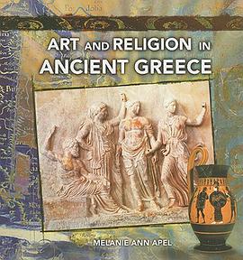 Art and Religion in Ancient Greece (Primary Sources of Ancient Civilizations) pdf epub mobi 電子書 下載