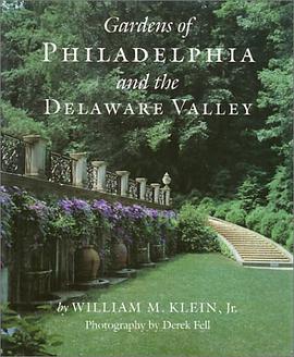 Gardens of Philadelphia and the Delaware Valley pdf epub mobi 电子书 下载