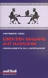 Über den Umgang mit Menschen. Moral und Stil im dritten Jahrtausend. pdf epub mobi 电子书 下载