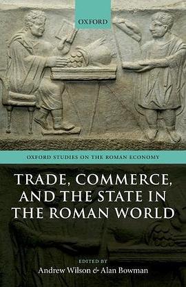 Trade, Commerce, and the State in the Roman World pdf epub mobi 电子书 下载