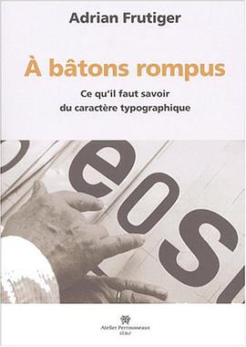 A batons rompus. ce qu'il faut savoir du caractere typographique pdf epub mobi 电子书 下载