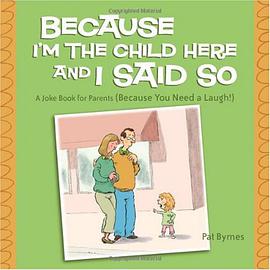 Because I'm the Child Here and I Said So pdf epub mobi 电子书 下载