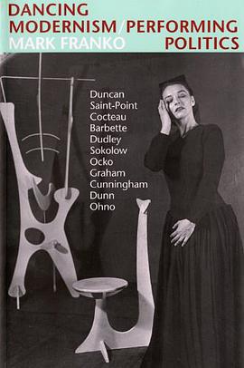 Dancing Modernism/Performing Politics pdf epub mobi 電子書 下載