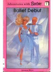 Adventures of Barbie: Ballet Debut Adventures With Barbie， No 7 pdf epub mobi 电子书 下载
