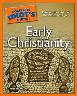The Complete Idiot's Guide to Early Christianity pdf epub mobi 电子书 下载