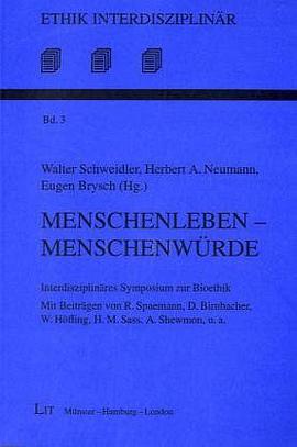 Menschenleben - Menschenwürde. Interdisziplinäres Symposium zur Bioethik. pdf epub mobi 电子书 下载