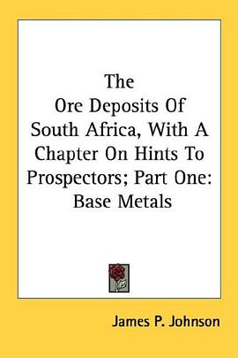 The Ore Deposits Of South Africa, With A Chapter On Hints To Prospectors; Part One pdf epub mobi 电子书 下载