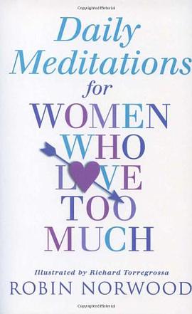 Daily Meditations for Women Who Love Too Much pdf epub mobi 电子书 下载