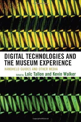 Digital Technologies and the Museum Experience pdf epub mobi 电子书 下载