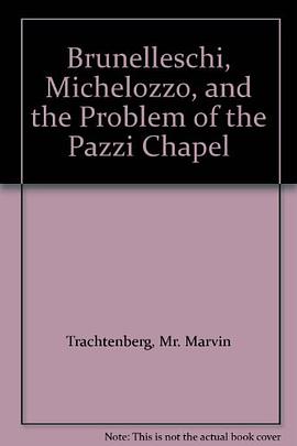Brunelleschi, Michelozzo, and the Problem of the Pazzi Chapel pdf epub mobi 电子书 下载