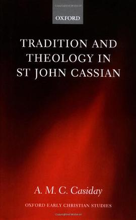 Tradition and Theology in St John Cassian pdf epub mobi 电子书 下载