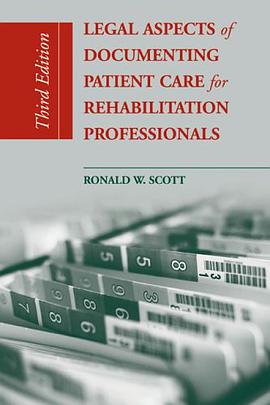 Legal Aspects of Documenting Patient Care for Rehabilitation Professionals pdf epub mobi 电子书 下载
