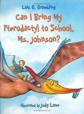 Can I Bring My Pterodactyl to School, Ms. Johnson? pdf epub mobi 电子书 下载