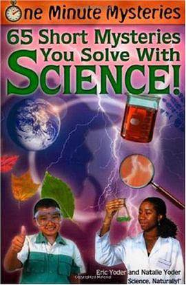 65 Short Mysteries You Solve with Science!